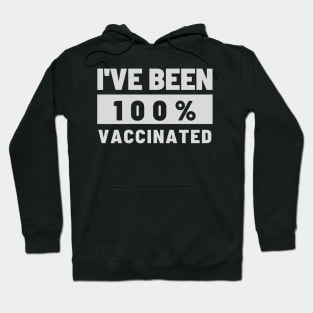 I Have Been Vaccinated Hoodie